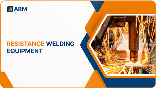 Resistance Welding Equipments